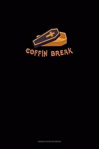 Coffin Break