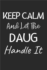 Keep Calm And Let The Daug Handle It