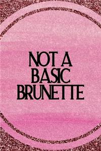 Not A Basic Brunette