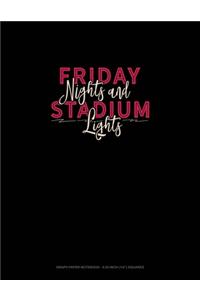 Friday Nights & Stadium Lights