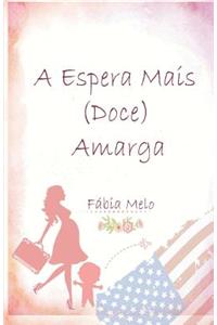 A Espera Mais (Doce) Amarga