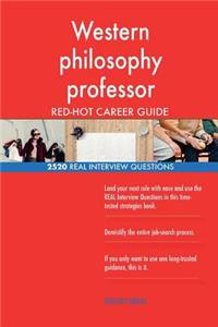 Western philosophy professor RED-HOT Career Guide; 2520 REAL Interview Questions