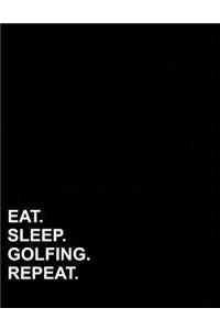 Eat Sleep Golfing Repeat
