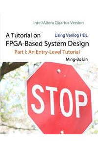 Tutorial on FPGA-Based System Design Using Verilog HDL