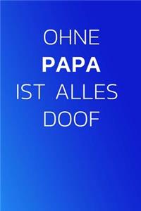 Ohne Papa Ist Alles Doof!