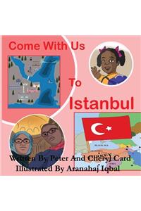 Come with Us to Istanbul