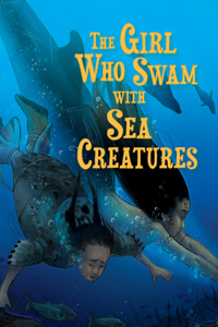 Girl Who Swam with Sea Monsters