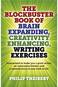 Blockbuster Book of Brain Expanding, Creativity – Guaranteed to make you a great writer, an innovative thinker and a creative force in any wal