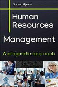 Human Resources Management: A Pragmatic Approach