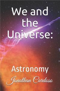 We and the Universe