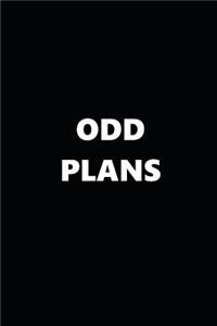 2019 Daily Planner Funny Theme Odd Plans Black White 384 Pages
