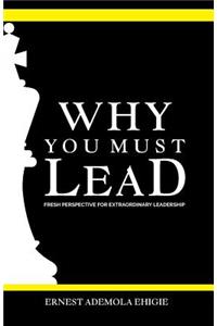 Why You Must Lead