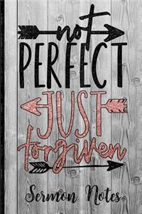 Not Perfect Just Forgiven Sermon Notes
