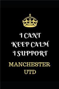 I Cant Keep Calm I Support Manchester Utd