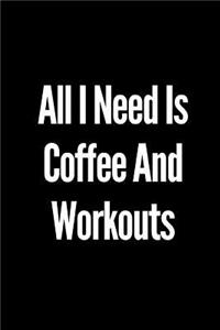 All I Need Is Coffee and Workouts