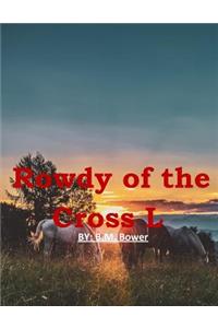 Rowdy of the Cross L