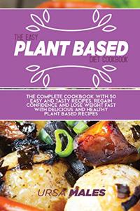 The Easy Plant Based Diet Cookbook