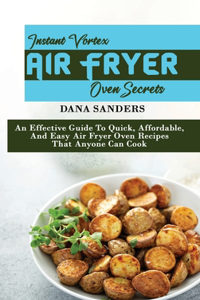 Instant Vortex Air Fryer Oven Secrets