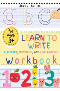 Learn to Write Alphabet, Numbers, and Line Tracing Workbook for Kids