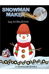 Easy Art Ideas for Kids (Snowman Maker)