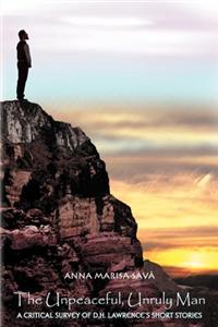 The Unpeaceful, Unruly Man