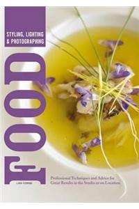Styling, Lighting & Photographing Food