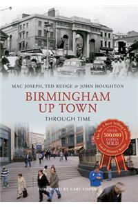 Birmingham Up Town Through Time
