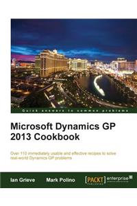 Microsoft Dynamics GP 2013 Cookbook