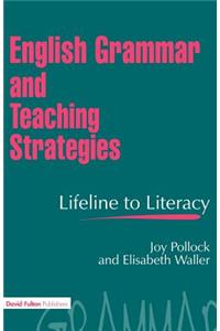 English Grammar and Teaching Strategies: Lifeline to Literacy