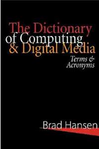 Dictionary of Computing & Digital Media
