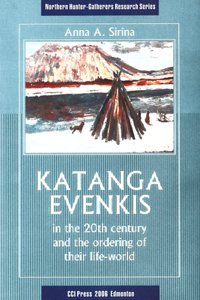 Katanga Evenkis in the 20th Century and the Ordering of Their Life-World