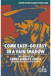 Come Easy-Go Easy / In a Vain Shadow