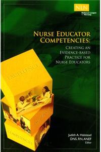 Nurse Educator Competencies: Creating an Evidence-Based Practice for Nurse Educators