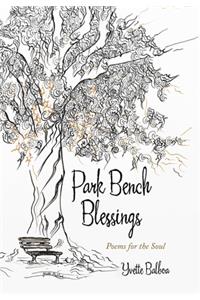 Park Bench Blessings: Poems for the Soul