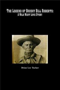 Legend of Brushy Bill Roberts: A Wild West Love Story