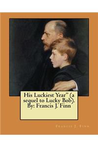His Luckiest Year
