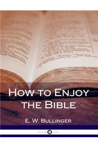 How to Enjoy the Bible