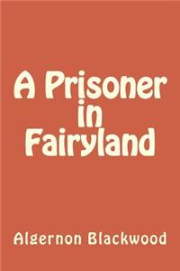 A Prisoner in Fairyland