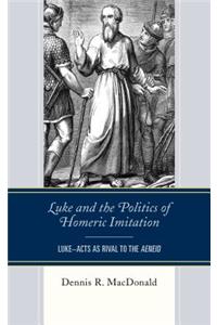 Luke and the Politics of Homeric Imitation