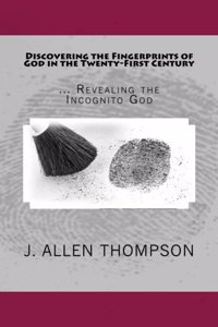 Discovering the Fingerprints of God in the Twenty-First Century