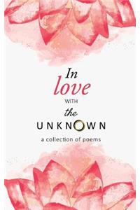 In Love with the Unknown: A Collection of Poems