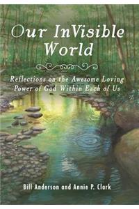 Our Invisible World