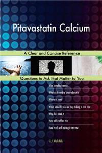 Pitavastatin Calcium; A Clear and Concise Reference