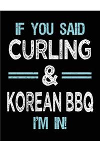 If You Said Curling & Korean BBQ I'm in