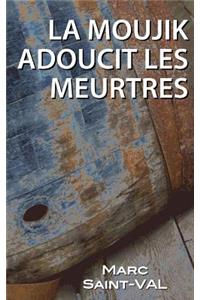 La moujik adoucit les meurtres