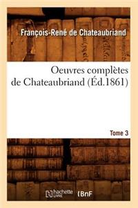 Oeuvres Complètes de Chateaubriand. Tome 3 (Éd.1861)