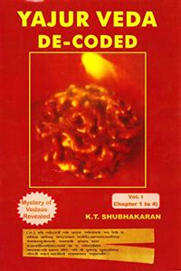 Yajur Veda De-Coded Vol - I