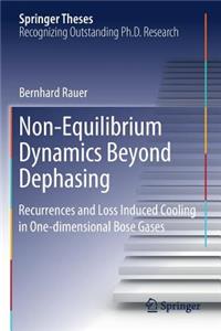 Non-Equilibrium Dynamics Beyond Dephasing