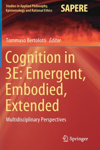 Cognition in 3e: Emergent, Embodied, Extended