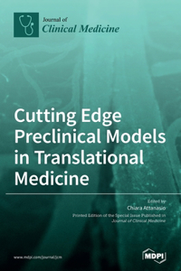 Cutting Edge Preclinical Models in Translational Medicine